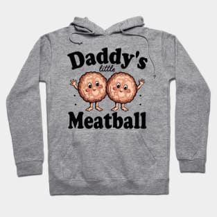 daddy's little meatball Hoodie